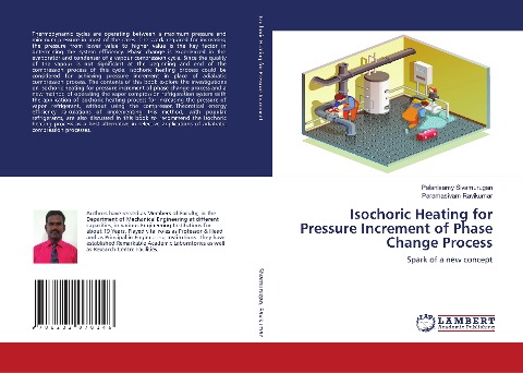 Isochoric Heating for Pressure Increment of Phase Change Process: Spark of a new concept
