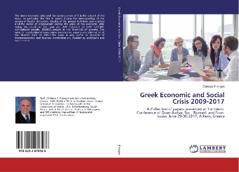 Greek Economic and Social Crisis 2009-2017: A Collection of papers presented at 1st Intern. Conference of Quantitative, Soc., Biomed. and Econ. Issues, June 29-30,2017, Athens, Greece