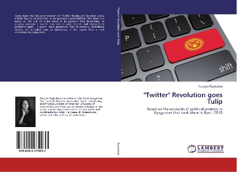 Twitter Revolution goes Tulip: Based on the accounts of political protests in Kyrgyzstan that took place in April, 2010