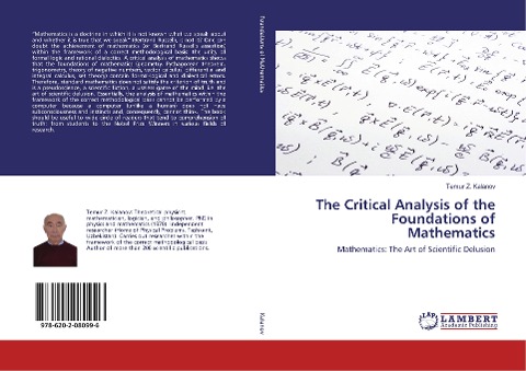The Critical Analysis of the Foundations of Mathematics: Mathematics: The Art of Scientific Delusion