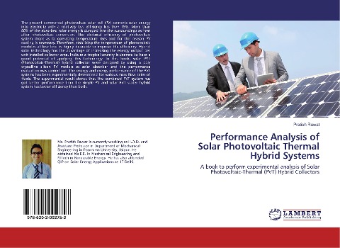 Performance Analysis of Solar Photovoltaic Thermal Hybrid Systems: A book to perform experimental analysis of Solar Photovoltaic-Thermal (PVT) Hybrid Collectors