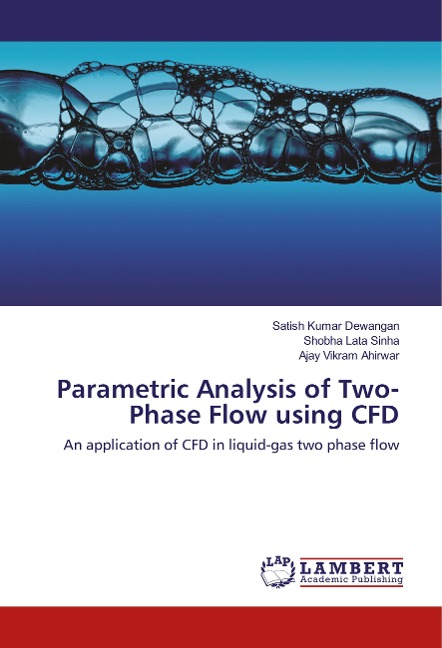 Parametric Analysis of Two-Phase Flow using CFD: An application of CFD in liquid-gas two phase flow
