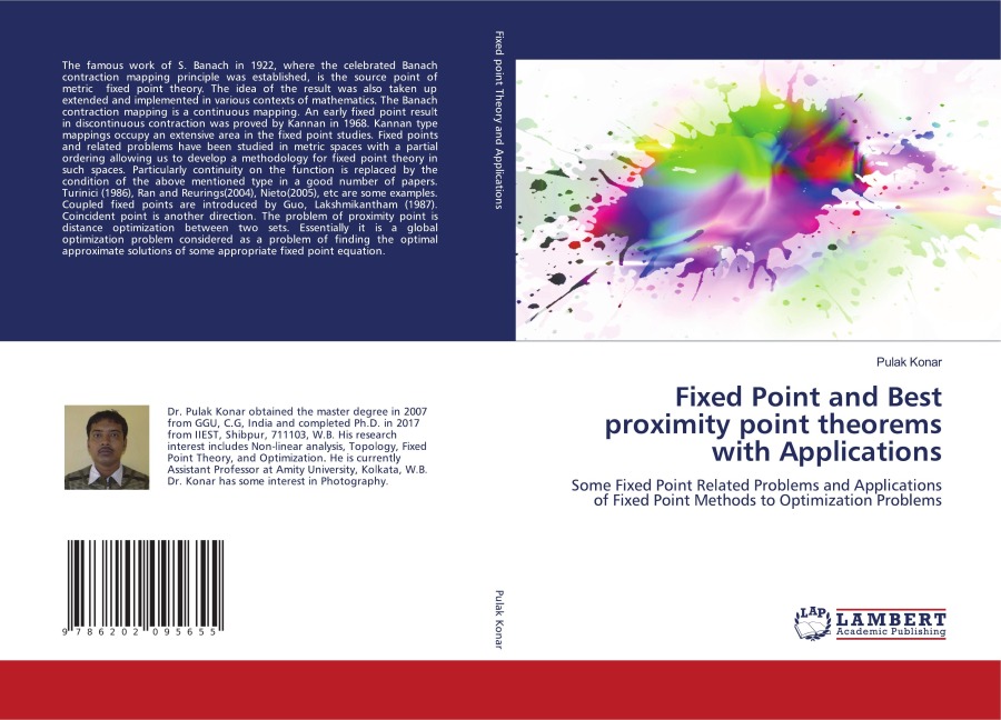 Fixed Point and Best proximity point theorems with Applications: Some Fixed Point Related Problems and Applications of Fixed Point Methods to Optimization Problems