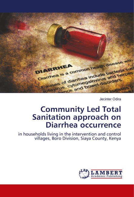 Community Led Total Sanitation approach on Diarrhea occurrence: in households living in the intervention and control villages, Boro Division, Siaya County, Kenya