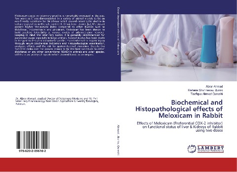 Biochemical and Histopathological effects of Meloxicam in Rabbit: Effects of Meloxicam (Preferential COX-2 inhibitor) on functional status of liver & Kidneys of Rabbit using two doses