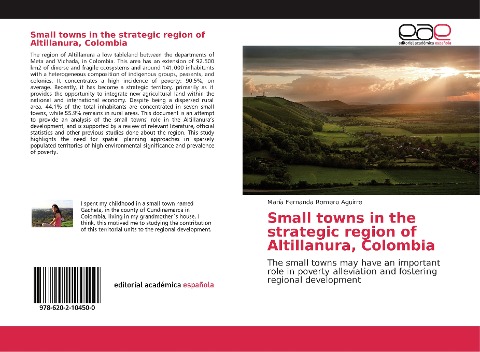 Small towns in the strategic region of Altillanura, Colombia: The small towns may have an important role in poverty alleviation and fostering regional development