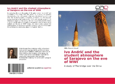 Ivo Andri¿ and the student atmosphere of Sarajevo on the eve of WWI: A study of The bridge over the Drina