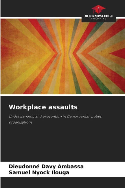 Workplace assaults: Understanding and prevention in Cameroonian public organizations
