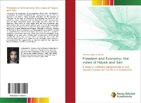 Freedom and Economy: the views of Hayek and Sen: A study of different perspectives of one crucial concept for the field of Economics
