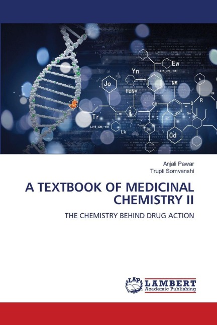 A TEXTBOOK OF MEDICINAL CHEMISTRY II: THE CHEMISTRY BEHIND DRUG ACTION