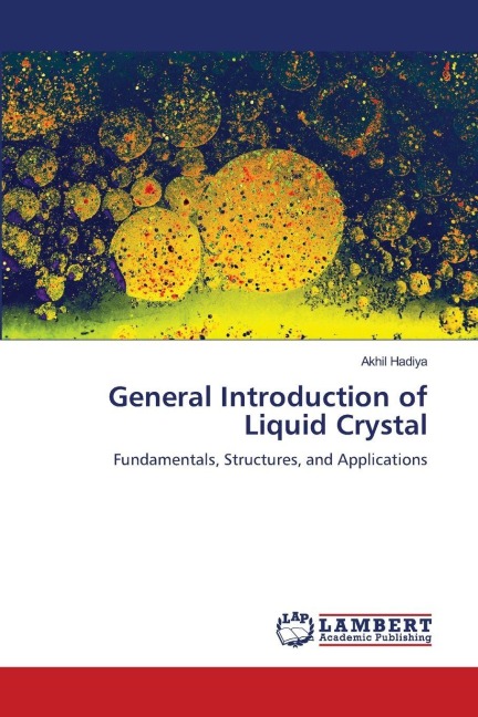 General Introduction of Liquid Crystal: Fundamentals, Structures, and Applications