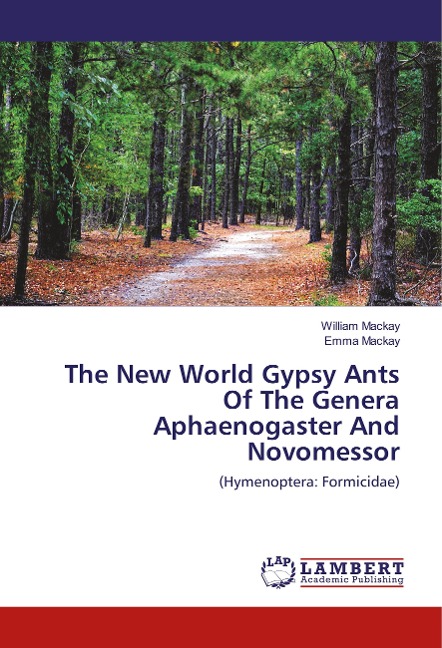 The New World Gypsy Ants Of The Genera Aphaenogaster And Novomessor: (Hymenoptera: Formicidae)