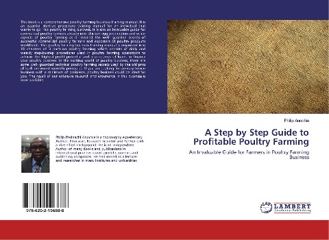 A Step by Step Guide to Profitable Poultry Farming: An Invaluable Guide for Farmers in Poultry Farming Business