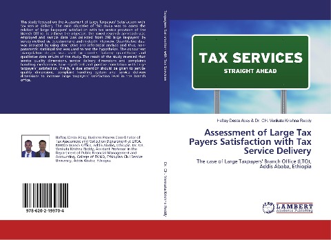 Assessment of Large Tax Payers Satisfaction with Tax Service Delivery: The case of Large Taxpayers Branch Office (LTO), Addis Ababa, Ethiopia