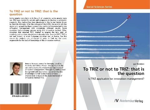 To TRIZ or not to TRIZ: that is the question: Is TRIZ applicable for innovation management?