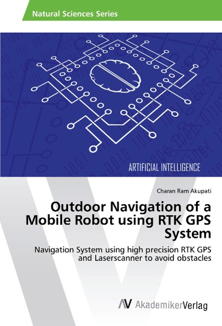 Outdoor Navigation of a Mobile Robot using RTK GPS System: Navigation System using high precision RTK GPS and Laserscanner to avoid obstacles