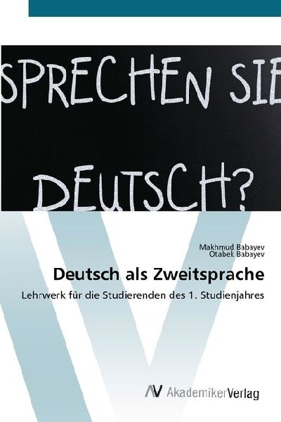 Deutsch als Zweitsprache: Lehrwerk für die Studierenden des 1. Studienjahres