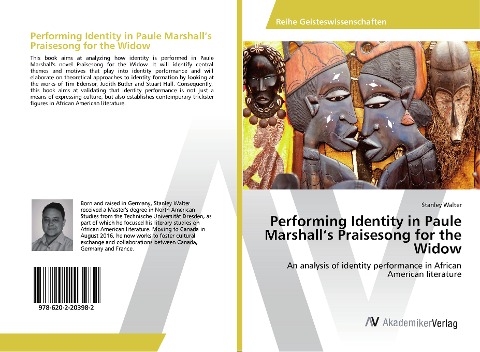 Performing Identity in Paule Marshalls Praisesong for the Widow: An analysis of identity performance in African American literature