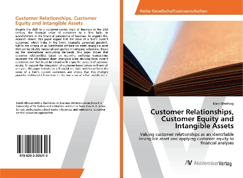 Customer Relationships, Customer Equity and Intangible Assets: Valuing customer relationships as an identifiable intangible asset and applying customer equity to financial analyses