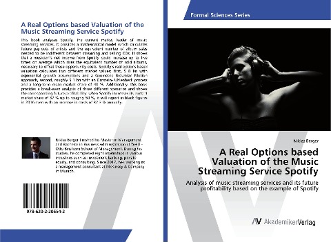 A Real Options based Valuation of the Music Streaming Service Spotify: Analysis of music streaming services and its future profitability based on the example of Spotify