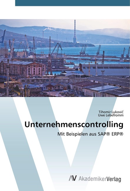 Unternehmenscontrolling: Mit Beispielen aus SAP® ERP®