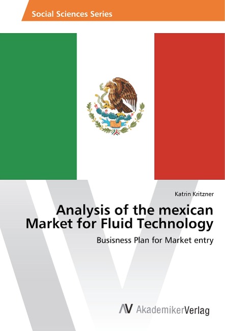 Analysis of the mexican Market for Fluid Technology: Busisness Plan for Market entry