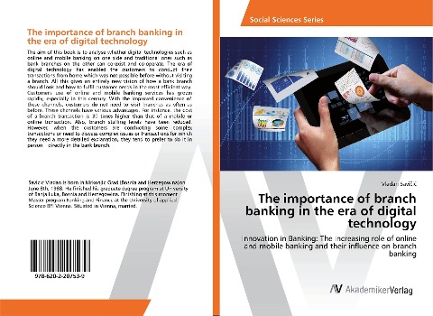 The importance of branch banking in the era of digital technology: Innovation in Banking: The increasing role of online and mobile banking and their influence on branch banking