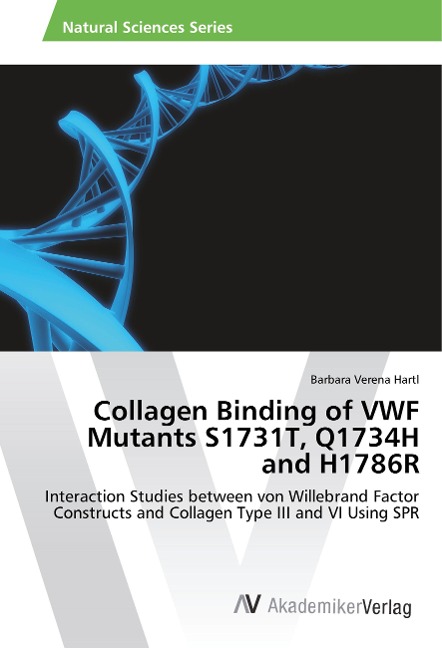 Collagen Binding of VWF Mutants S1731T, Q1734H and H1786R: Interaction Studies between von Willebrand Factor Constructs and Collagen Type III and VI Using SPR