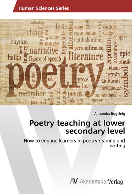 Poetry teaching at lower secondary level: How to engage learners in poetry reading and writing