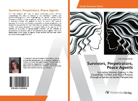 Survivors, Perpetrators, Peace Agents: Exploring Women Agency in the Colombian Conflict and Peace Process through a Gender-oriented Perspective