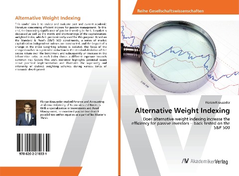 Alternative Weight Indexing: Does alternative-weight indexing increase the efficiency for passive investors - back-tested on the S&P 500