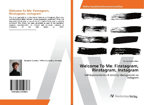 Welcome To Me: Finstagram, Rinstagram, Instagram: Self-Representation & Identity-Management on Instagram