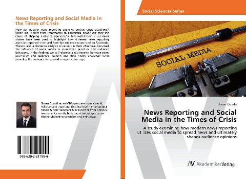 News Reporting and Social Media in the Times of Crisis: A study examining how modern news reporting utilizes social media to spread news and ultimately shapes audience opinions