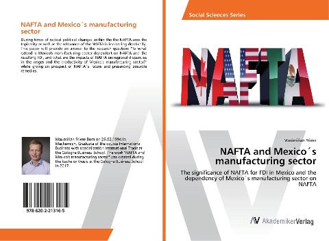NAFTA and Mexico´s manufacturing sector: The significance of NAFTA for FDI in Mexico and the dependency of Mexico´s manufacturing sector on NAFTA