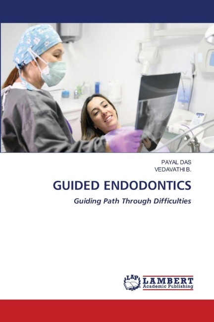 GUIDED ENDODONTICS: Guiding Path Through Difficulties