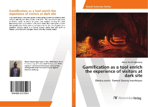 Gamification as a tool enrich the experience of visitors at dark site: Elmina castle- Formal Slavery warehouse