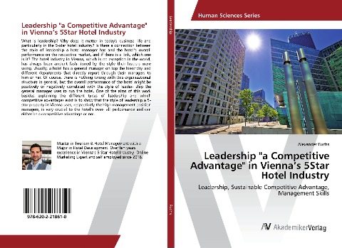 Leadership "a Competitive Advantage" in Vienna's 5Star Hotel Industry: Leadership, Sustainable Competitive Advantage, Management Skills