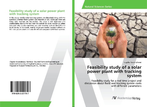 Feasibility study of a solar power plant with tracking system: Feasibility study for a real time project and discussion about fixed and tracking system costs with different parameters