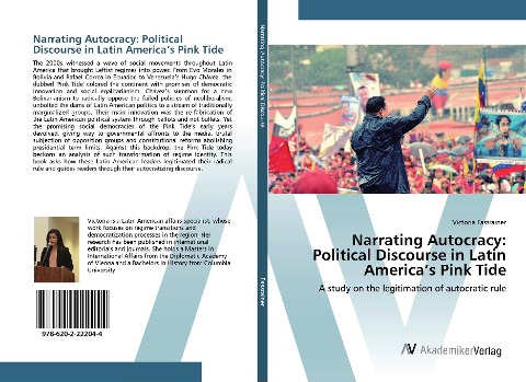 Narrating Autocracy: Political Discourse in Latin Americas Pink Tide: A study on the legitimation of autocratic rule