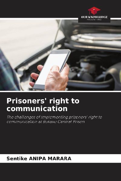 Prisoners right to communication: The challenges of implementing prisoners right to communication at Bukavu Central Prison