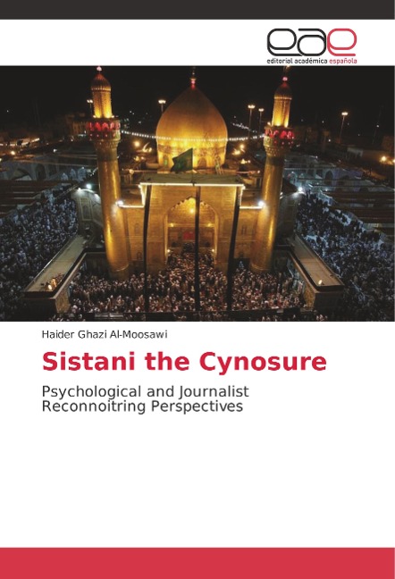 Sistani the Cynosure: Psychological and Journalist Reconnoitring Perspectives