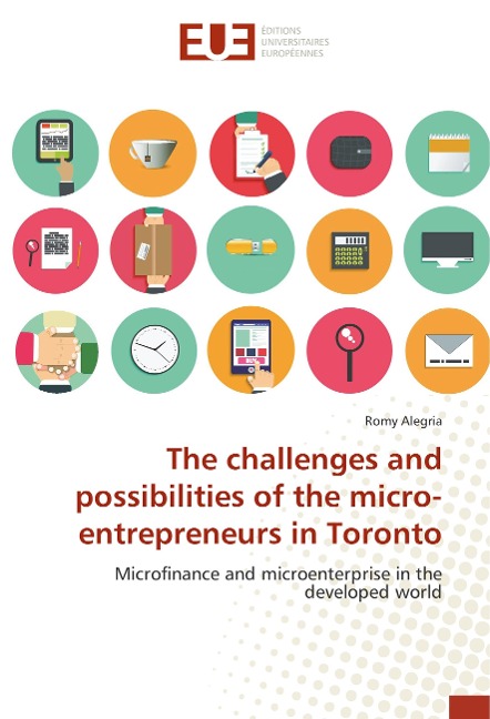 The challenges and possibilities of the micro-entrepreneurs in Toronto: Microfinance and microenterprise in the developed world
