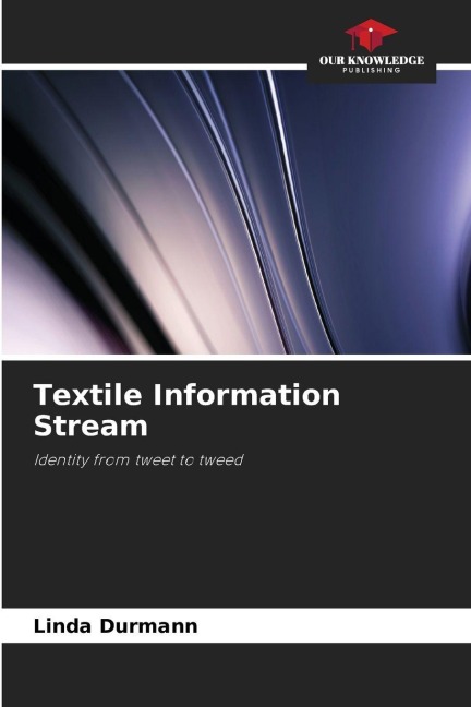 Textile Information Stream: Identity from tweet to tweed