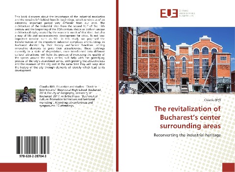 The revitalization of Bucharests center surrounding areas: Reconverting the industrial heritage