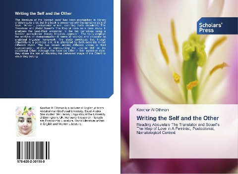 Writing the Self and the Other: Reading Aboulelas The Translator and Soueifs The Map of Love in A Feminist, Postcolonial, Narratological Context