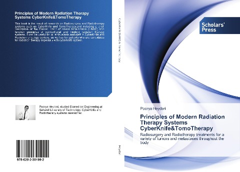 Principles of Modern Radiation Therapy Systems CyberKnife&TomoTherapy: Radiosurgery and Radiotherapy treatments for a variety of tumors and metastases throughout the body