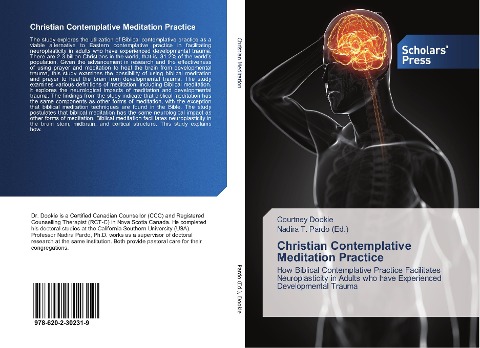 Christian Contemplative Meditation Practice: How Biblical Contemplative Practice Facilitates Neuroplasticity in Adults who have Experienced Developmental Trauma