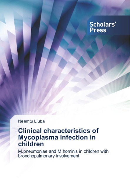 Clinical characteristics of Mycoplasma infection in children: M.pneumoniae and M.hominis in children with bronchopulmonary involvement