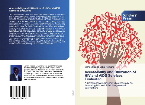 Accessibility and Utilization of HIV and AIDS Services Evaluated: A Comprehensive Research Methodology on Evaluating HIV and AIDS Programmatic Interventions
