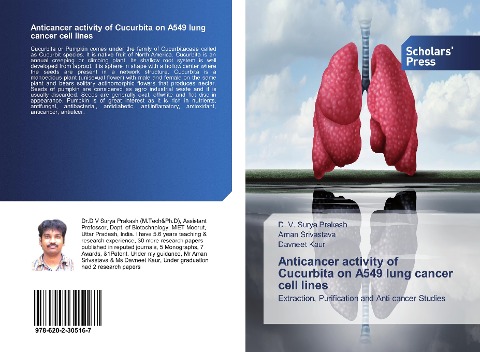 Anticancer activity of Cucurbita on A549 lung cancer cell lines: Extraction, Purification and Anti cancer Studies